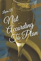 Not According To Plan 1521049793 Book Cover