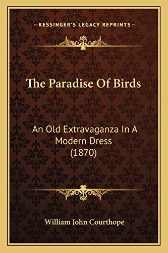 The Paradise Of Birds: An Old Extravaganza In A Modern Dress (1870)