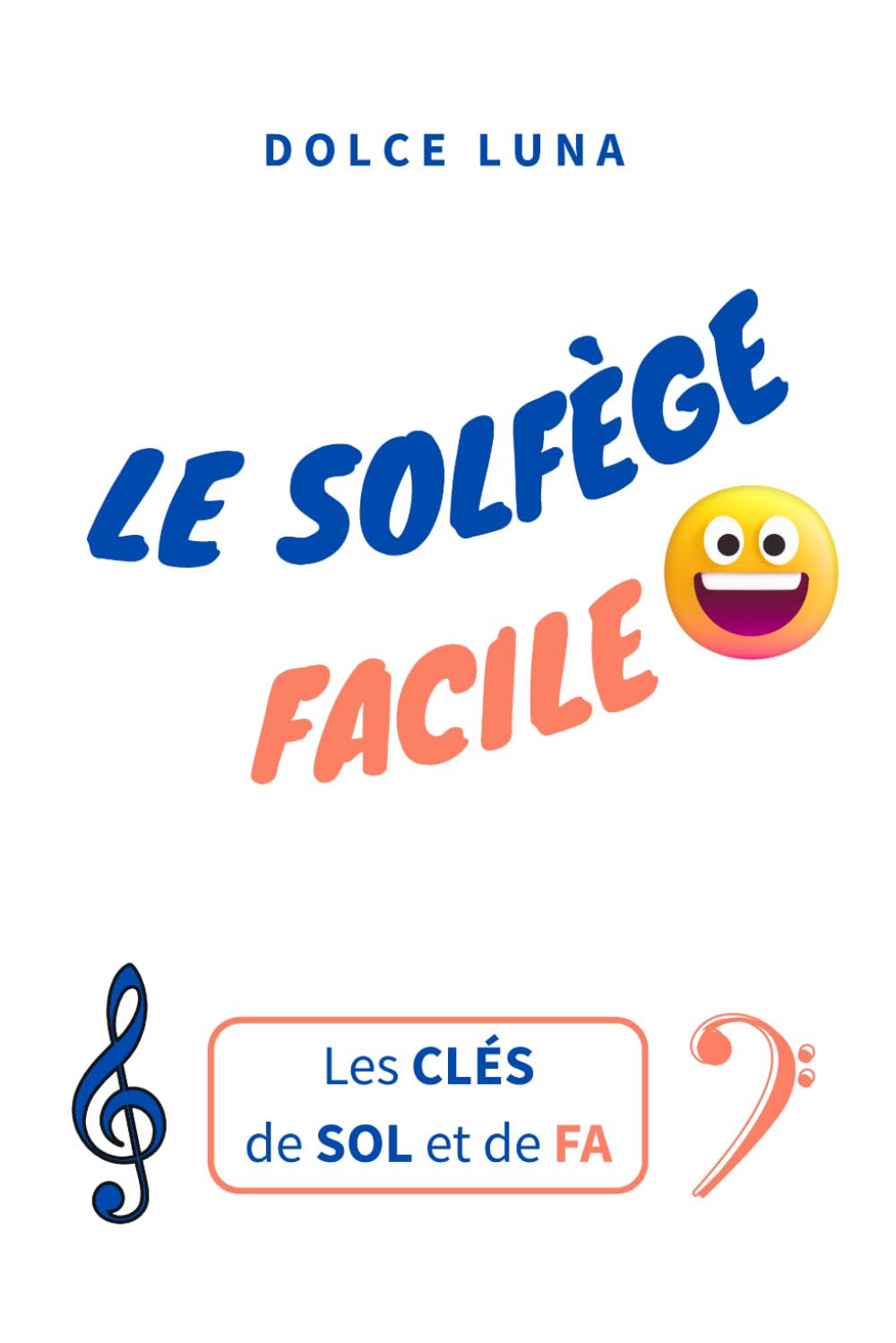 LE SOLFÈGE FACILE - Les CLÉS de SOL et de FA