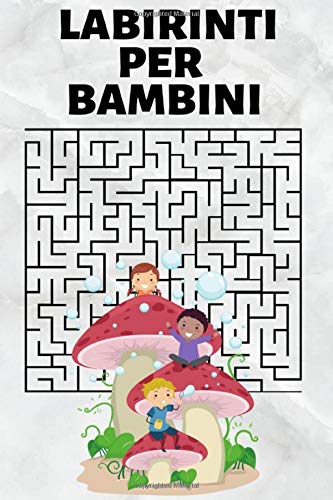 Labirinti Per Bambini: Libri Labirinti per Bambini 5,6,4 anni, Libri di Attività per Bambini, Libri Puzzle per Bambini Bambini Piccoli e Bambini in ... Homeschooling Cartella di Lavoro, 6" x 9".