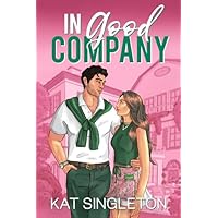 In Good Company: An Ex's Brother Billionaire Romance (Pembroke Hills Book 1)