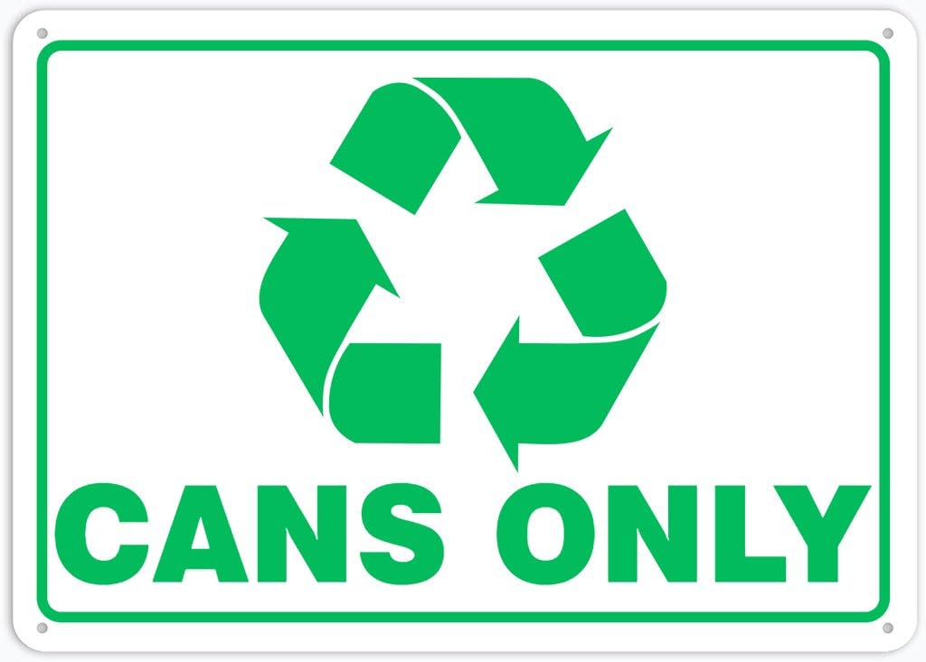 8"x12" Rust Free Aluminum Metal Sign - Cans Only - Waterproof, Weatherproof, Fade Resistant, 4 Pre-Drilled Holes
