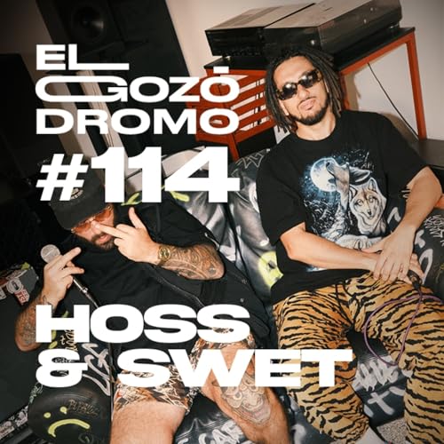 El Goz&oacute;dromo 114 - Hoss & Swet