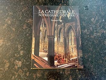 Hardcover LA Cathedrale Notre-Dame D'Ottawa: Historie, Architecture, Iconographie (French and English Edition) [French] Book