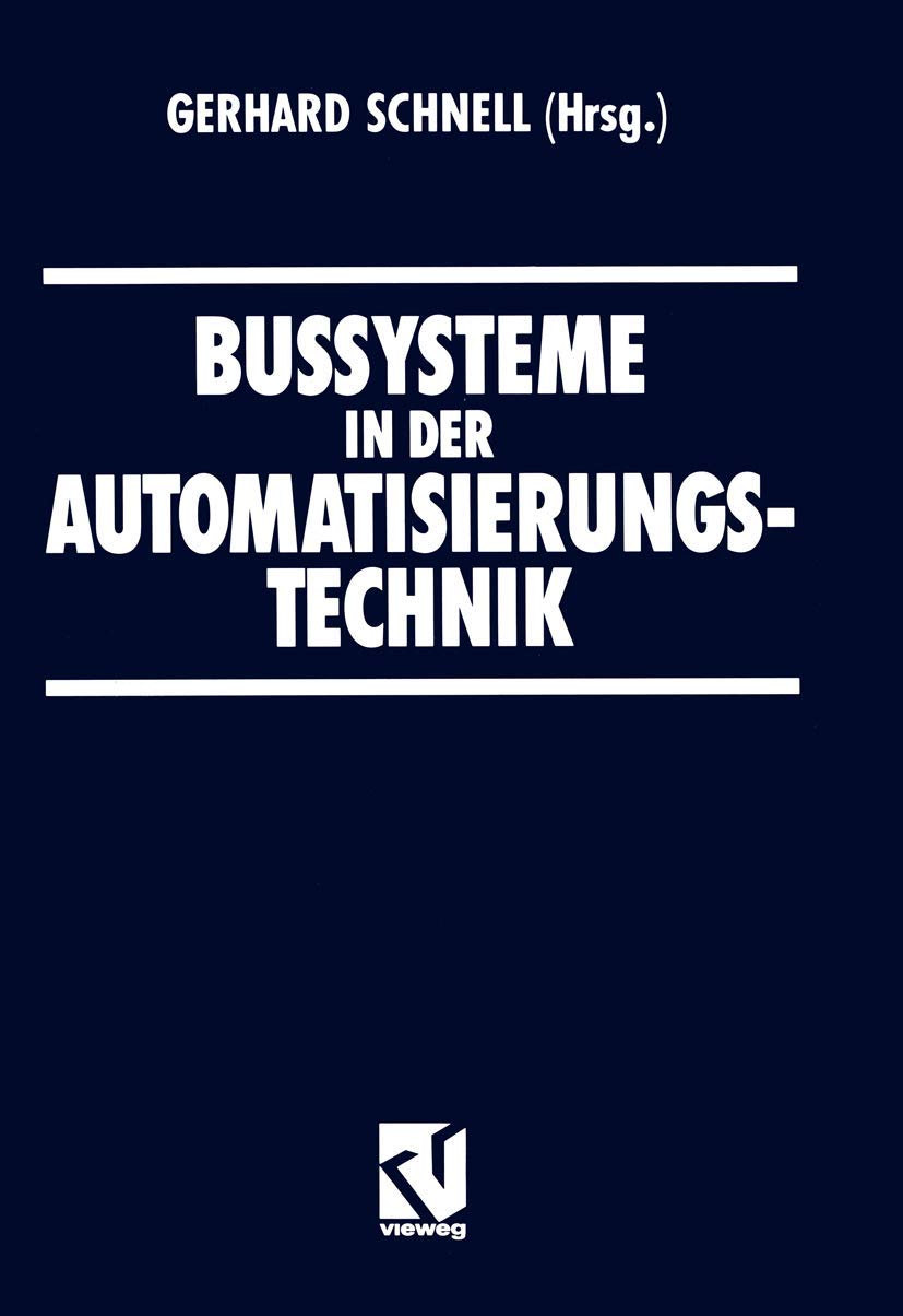 Bussysteme in der Automatisierungstechnik (Praxis der Automatisierungstechnik)