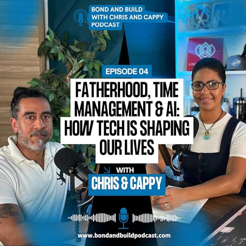 Fatherhood, Time Management & The Algorithm: Shaping Relationships, Business & Beliefs Today!