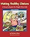Produktbild Making Healthy Choices: A Story to Inspire Fit, Weight-Wise Kids (Girls Edition)