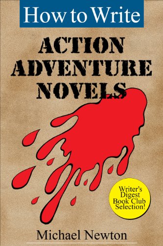 How to Write Action Adventure Novels (Classic Wisdom on Writing Series)