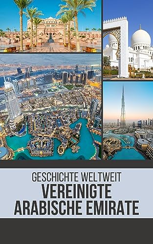 Vereinigte Arabische Emirate: Geschichte weltweit (German Edition)