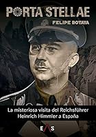 Porta Stellae: La misteriosa visita del Reichsführer Heinrich Himmler a España 8494959654 Book Cover