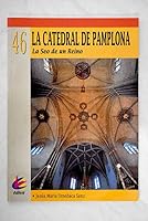 La Catedral de Pamplona: La seo de un reino (Edilesa/Monografias) 8480122978 Book Cover