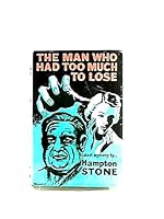 The Man Who Had Too Much To Lose 0446648000 Book Cover
