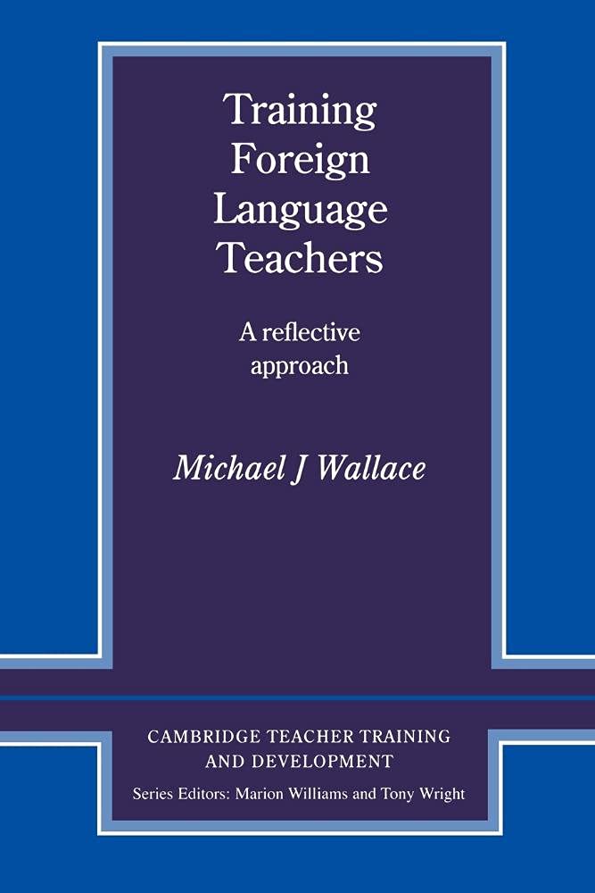 Training Foreign Language Teachers A Reflective Approach Wallace EFL Paperback