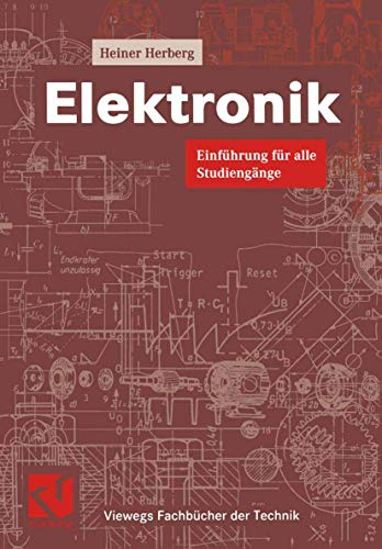 Elektronik. Einführung für alle Studiengänge (Viewegs Fachbücher der Technik)