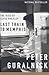 Read Online Last Train to Memphis: The Rise of Elvis Presley (Elvis Series Book 1) Epub