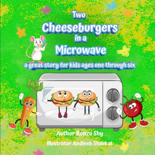 Two Cheeseburgers in a Microwave: a great story for kids ages one through six