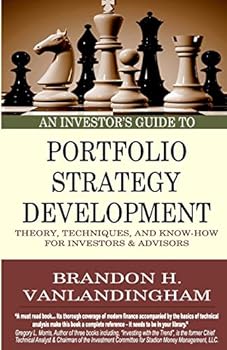 Paperback An Investor's Guide to Portfolio Strategy Development: Theory, Techniques, & Know-How For Investors and Advisors Book