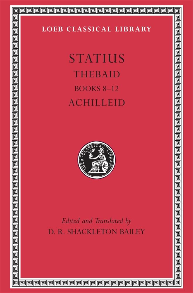 Thebaid, Volume II: Books 8–12. Achilleid