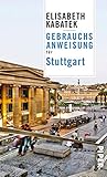  Gebrauchsanweisung für Stuttgart: Aktualisierte Neuausgabe 2019