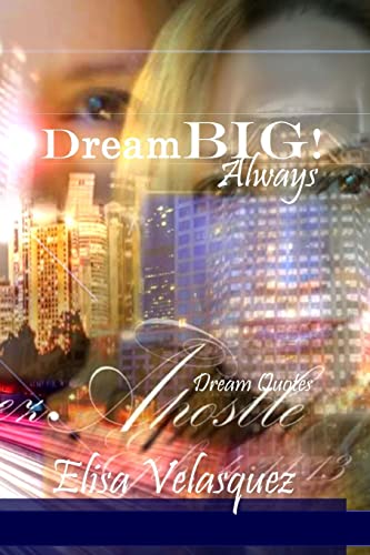 DreamBIG! Always!: Dream Quotes 1463542593 Book Cover