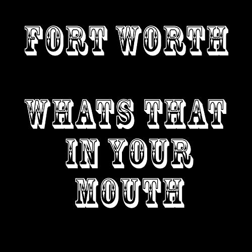 What's That in Your Mouth Fort Worth Amazon.fr Téléchargement de