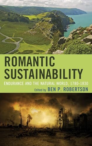 Romantic Sustainability: Endurance and the Natural World, 1780–1830 (Ecocritical Theory and Practice)