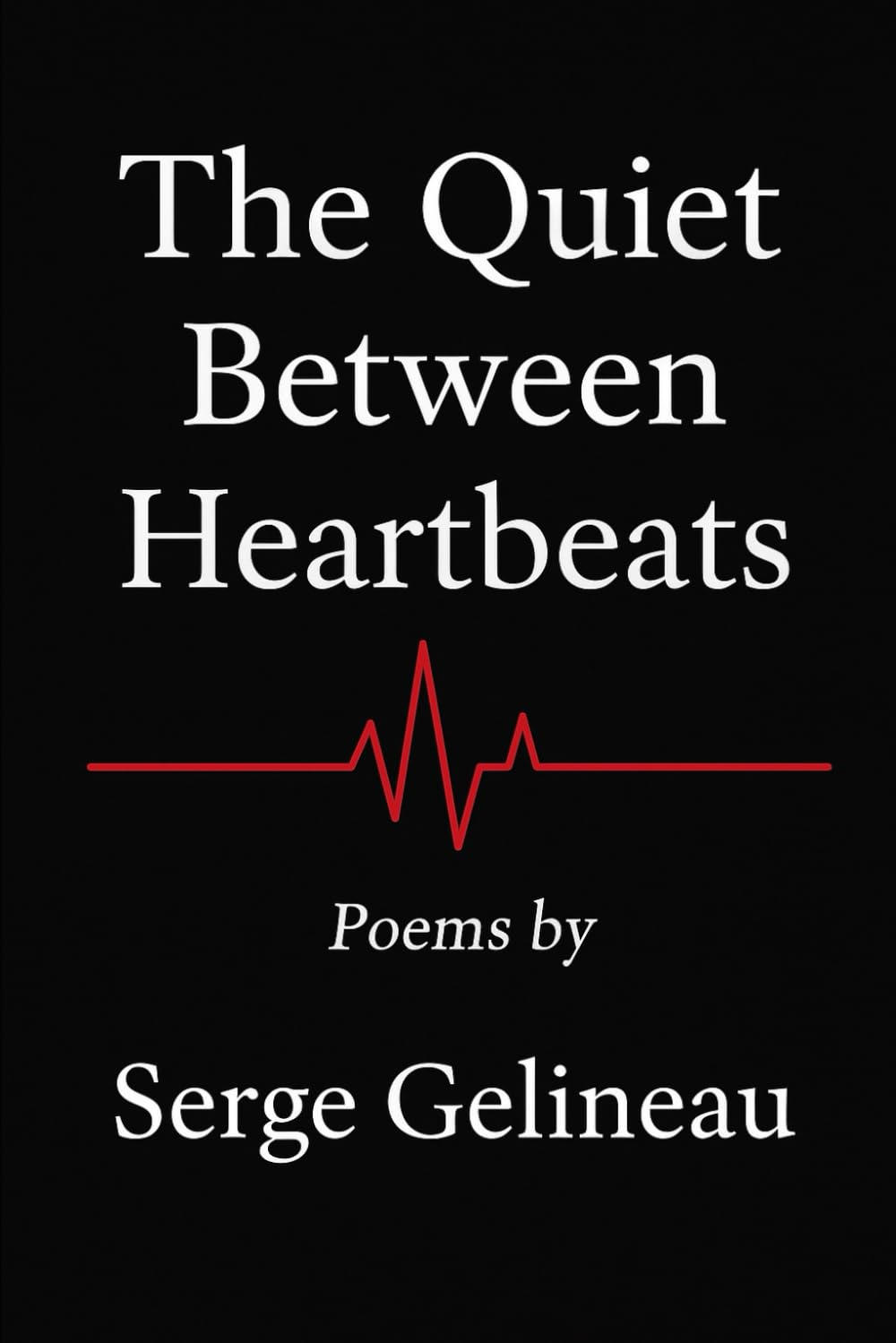 THE QUIET BETWEEN HEARTBEATS