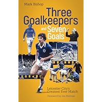 Three Goalkeepers and Seven Goals