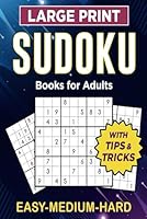 Sudoku Books For Adults Large Print - Easy Medium Hard Level: Eye-Friendly Sudoku Puzzles For Adults And Seniors With Tips and Tricks to Sharpen the Mind and Strengthen Cognitive Skills B0CP9KYKSN Book Cover