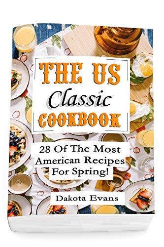 Télécharger The US Classic Cookbook: 28 of the Most American Recipes for Spring! (English Edition) Livre eBook France