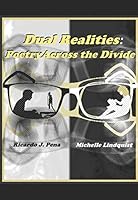 Dual Realities : Poetry Across the Divide 1982938013 Book Cover