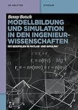  Modellbildung und Simulation in den Ingenieurwissenschaften: Mit Beispielen in MATLAB® und Simulink® (De Gruyter Studium)