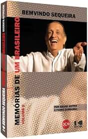 Memórias de Um Brasileiro: Bemvindo Sequeira (Volume 2)