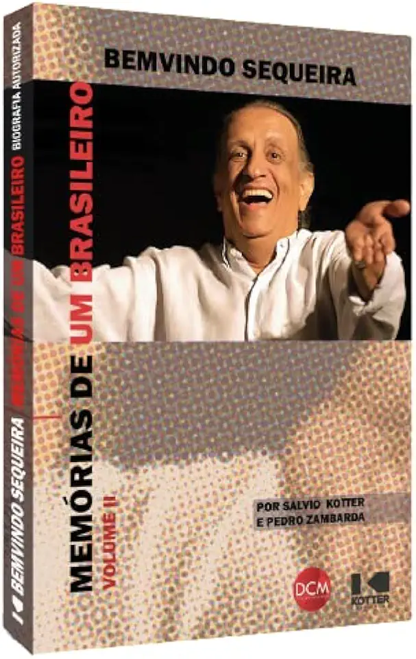 Memórias de Um Brasileiro: Bemvindo Sequeira (Volume 2)