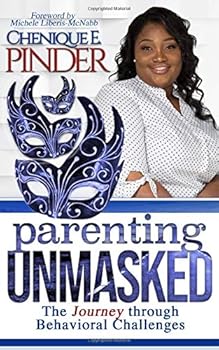 Paperback Parenting Unmasked: The Journey through Behavioral Challenges Book