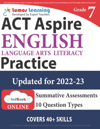 ACT Aspire Test Prep: Grade 7 English Language Arts Literacy (ELA) Practice Workbook and Full-length Online Assessments: ACT Aspire Study Guide (ACT Aspire by Lumos Learning)