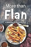 More than Flan: A Cornucopia of Mexican Desserts