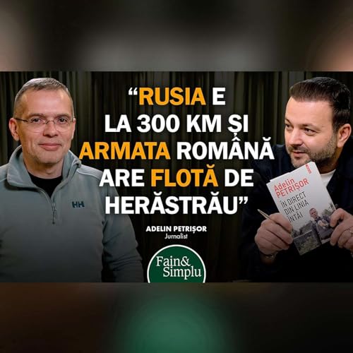 &rdquo;AM VĂZUT IADUL PE PĂM&Acirc;NT&rdquo; ADELIN PETRIȘOR DESPRE DICTATORII CARE DISTRUG LUMEA I Fain & Simplu 286