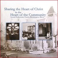 Sharing the Heart of Christ — Second Presbyterian Church, Bloomington, IL 0977078000 Book Cover