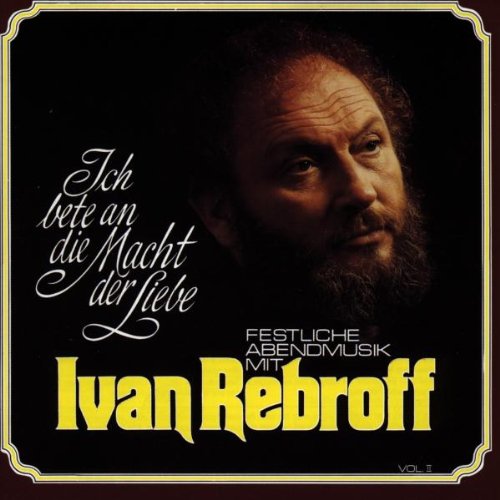 Ich Bete An Die Macht Der Lieb [Audio CD] Rebroff, Ivan