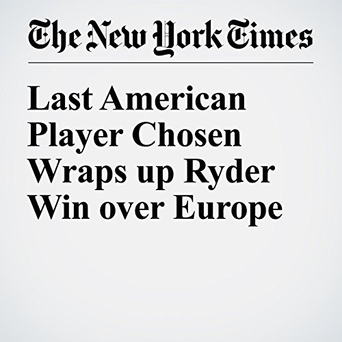 Last American Player Chosen Wraps up Ryder Win over Europe cover art