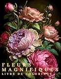  Livre de coloriage de fleurs magnifiques: 50 illustrations florales uniques