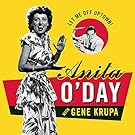 Let Me Off Uptown: The Best of Anita O'Day with Gene Krupa