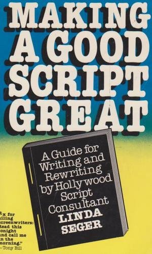 Making a good script great: Seger, Linda: 9780396089537: Amazon.com: Books