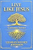  LIVE LIKE JESUS: Customer Service (English Edition)