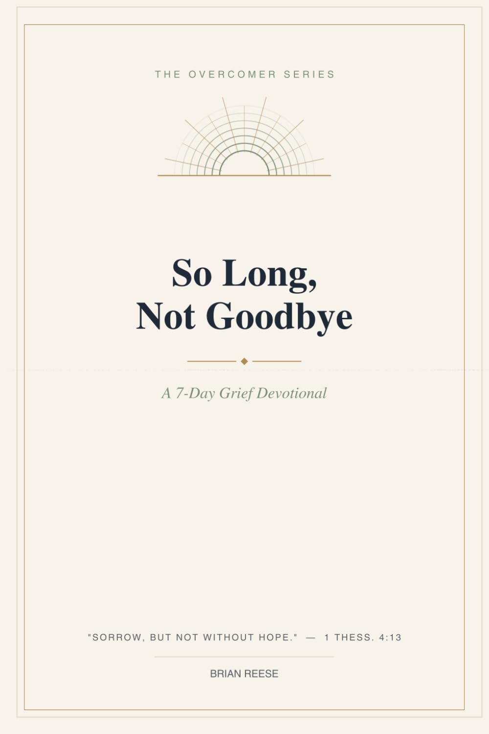 So Long, Not Goodbye: Overcoming Grief & Loss