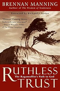 Paperback Ruthless Trust: The Ragamuffin's Path to God Book