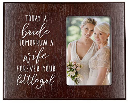 Elegant Signs Mother of The Bride Gift - Today a Bride, Tomorrow a Wife, Forever Your Little Girl Picture Frame