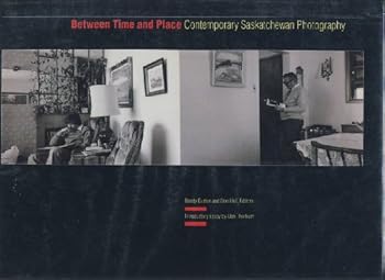 Hardcover Between Time and Place Contemporary Saskatchewan Photography Book