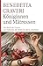 Königinnen und Mätressen: Die Macht der Frauen - von Katharina de' Medici bis Marie Antoinette - Craveri, Benedetta